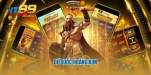 Đế Quốc Hoàng Kim: Vương Quốc Săn Hũ Đỉnh Cao Tại Vz99
