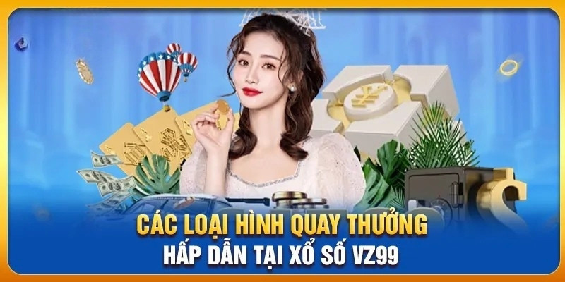 Xổ Số VZ99 - Phiên Quay Siêu Tốc Đem Lại Cảm Giác Bất Ngờ 3 Sảnh xổ số VZ99 cung cấp nhiều loại hình khác nhau
