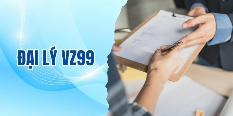 Đại Lý VZ99 - Tạo Ra Cơ Hội Thu Nhập Ổn Định Hấp Dẫn 1 Tổng quan sơ lược về đại lý VZ99